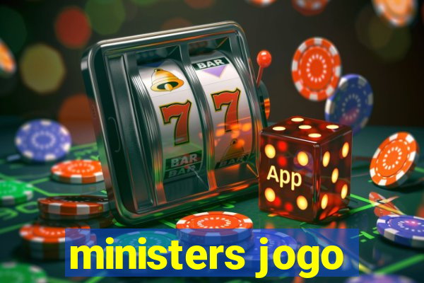 ministers jogo