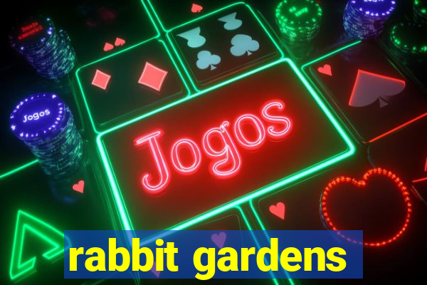 rabbit gardens