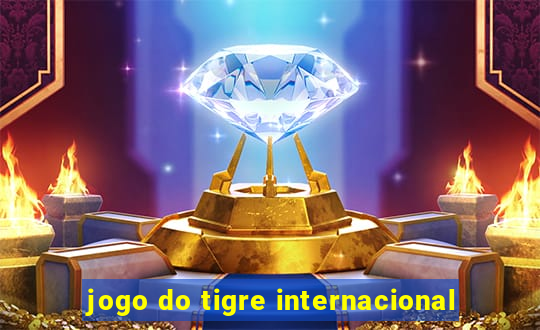 jogo do tigre internacional