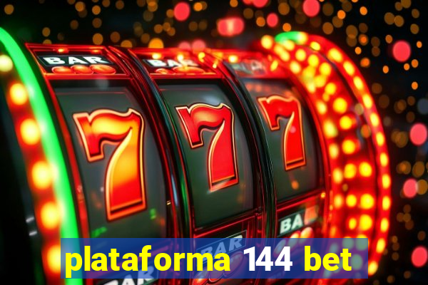 plataforma 144 bet