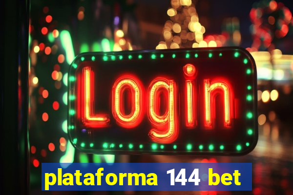 plataforma 144 bet