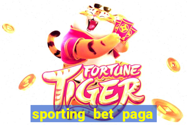 sporting bet paga na hora