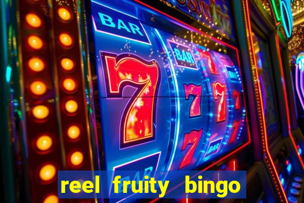 reel fruity bingo slot free play