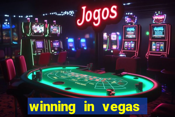 winning in vegas slot machines