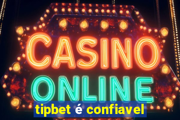 tipbet é confiavel