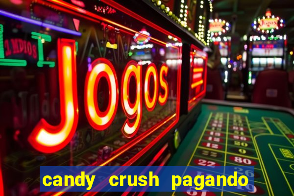 candy crush pagando é verdade