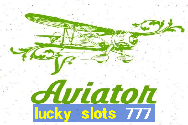 lucky slots 777 free download