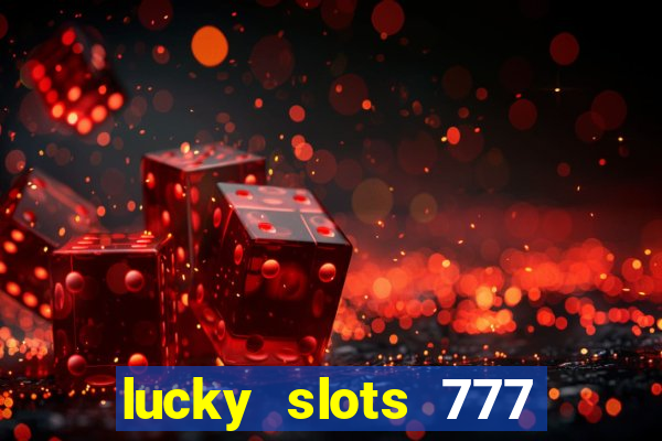 lucky slots 777 free download