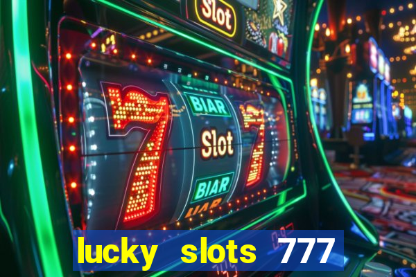 lucky slots 777 free download