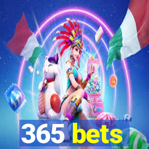 365 bets