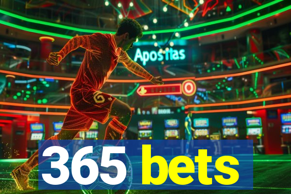 365 bets