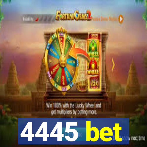 4445 bet