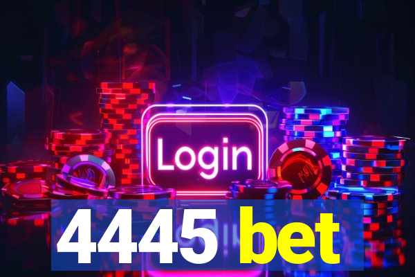 4445 bet