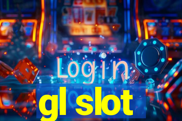 gl slot