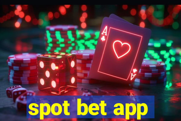 spot bet app