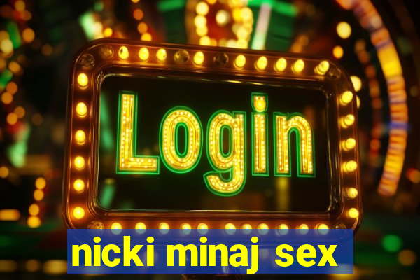 nicki minaj sex