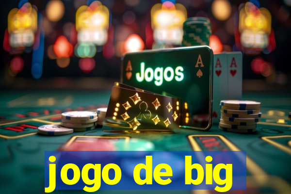 jogo de big