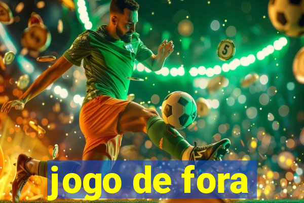 jogo de fora