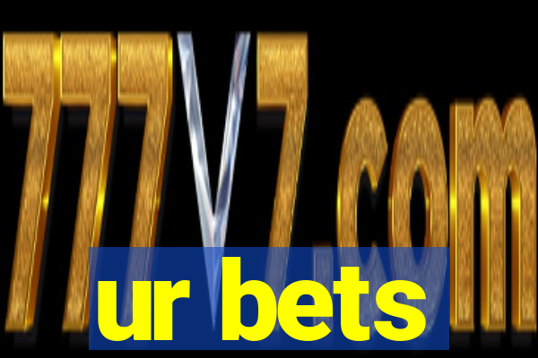 ur bets