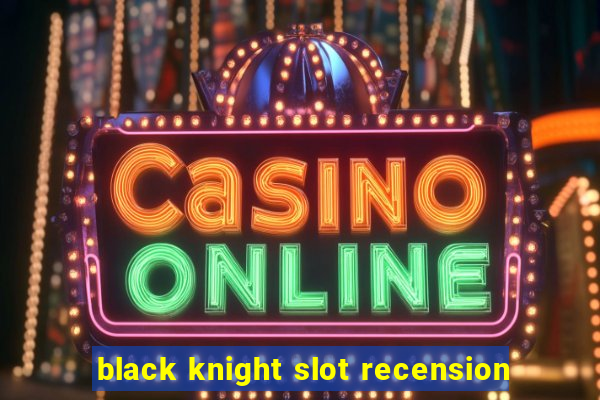 black knight slot recension