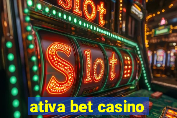 ativa bet casino