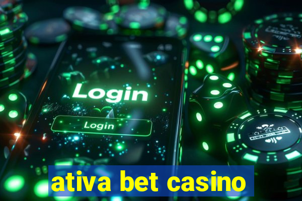 ativa bet casino