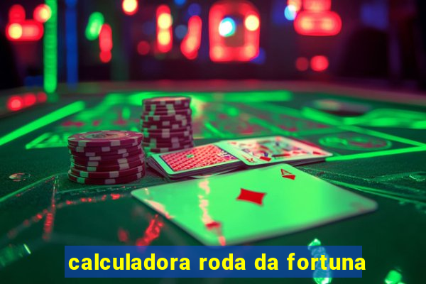 calculadora roda da fortuna