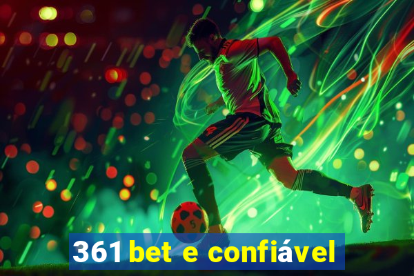 361 bet e confiável