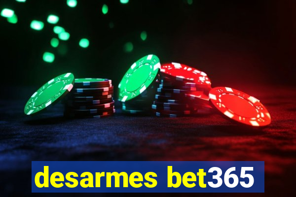 desarmes bet365