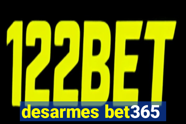 desarmes bet365