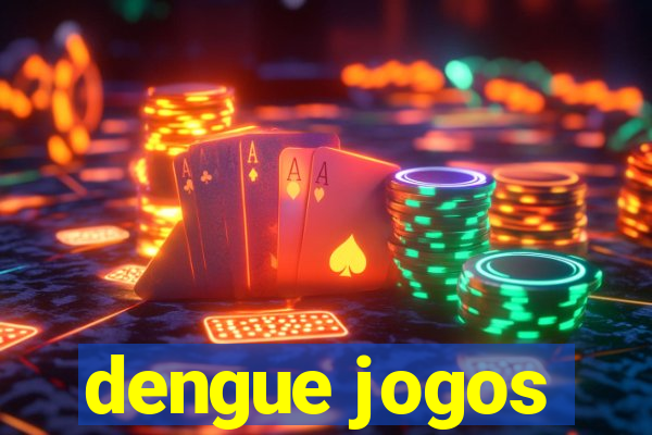 dengue jogos