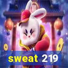 sweat 219