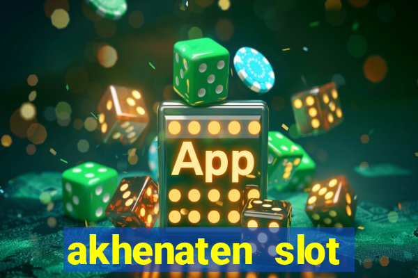 akhenaten slot maximum win