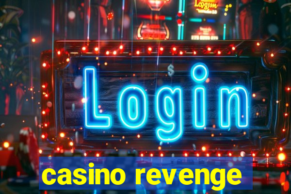 casino revenge