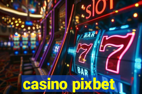 casino pixbet