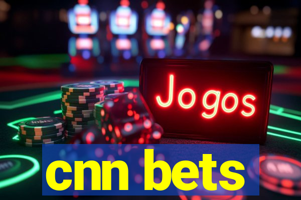 cnn bets