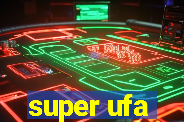 super ufa