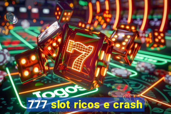 777 slot ricos e crash