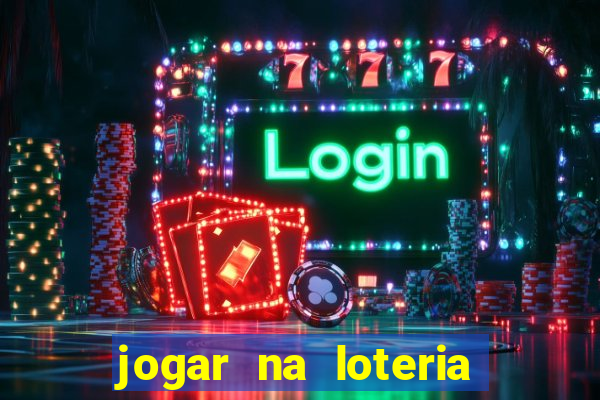 jogar na loteria on line