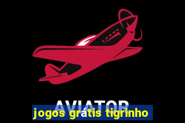 jogos grátis tigrinho