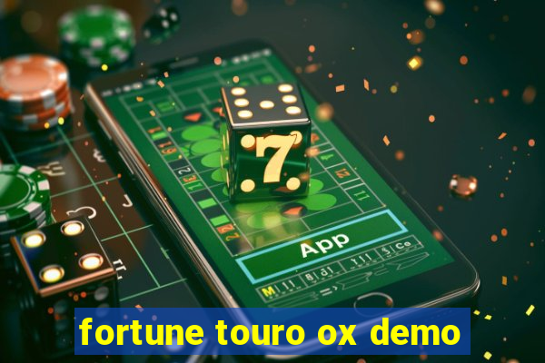 fortune touro ox demo