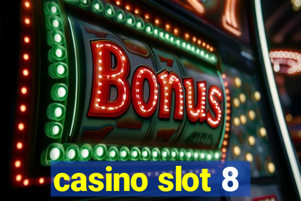 casino slot 8