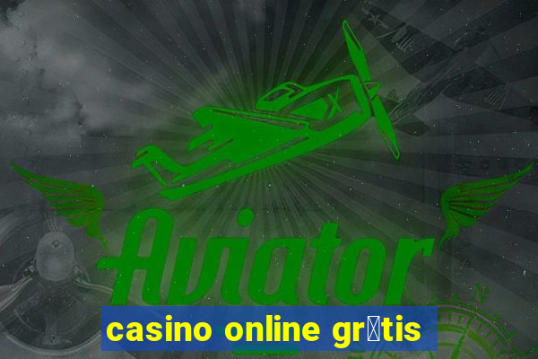 casino online gr谩tis