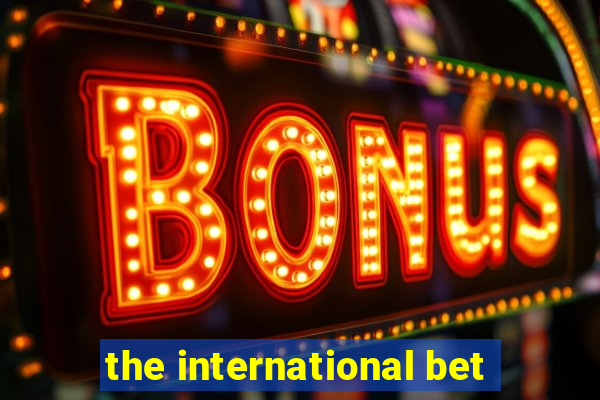 the international bet