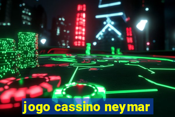 jogo cassino neymar