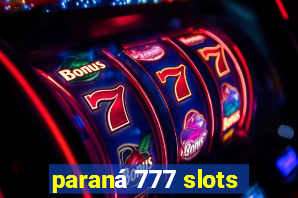 paraná 777 slots