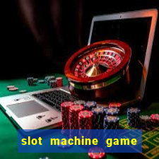 slot machine game for free