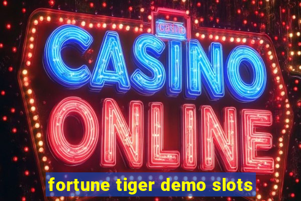 fortune tiger demo slots