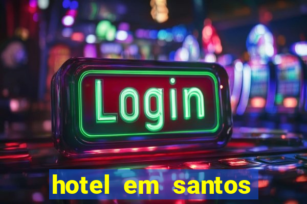 hotel em santos perto da vila belmiro