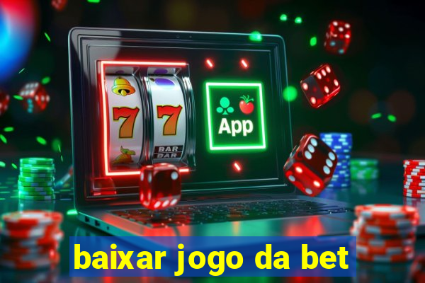 baixar jogo da bet